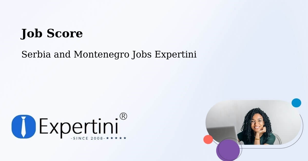 Job Score & Job Description Score Tool – Matagami - Serbia and Montenegro Jobs Expertini